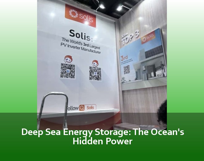 Deep Sea Energy Storage: The Ocean's Hidden Power